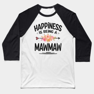 Mawmaw happiness is being a mawmaw Baseball T-Shirt